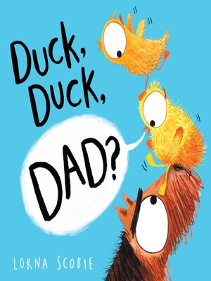 cover image of Duck, Duck, Dad?